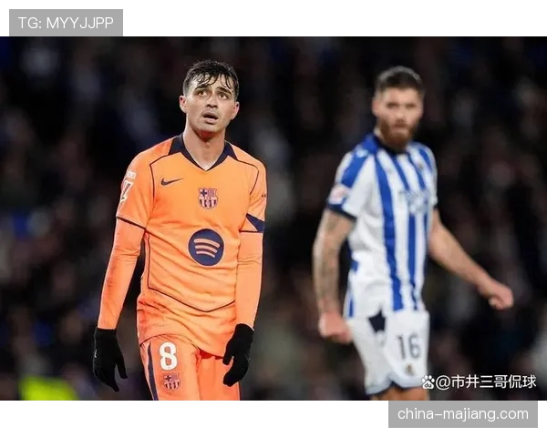 佩德里伤愈回归首发 中场创造力提升巴萨进攻层次